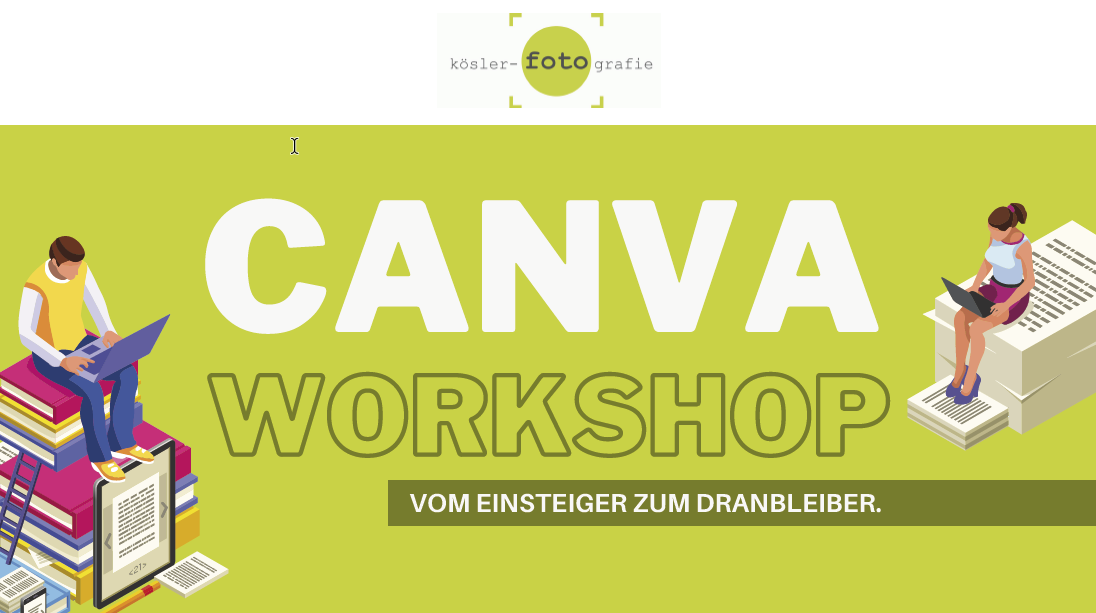 Canva Workshop Kösler Fotografie